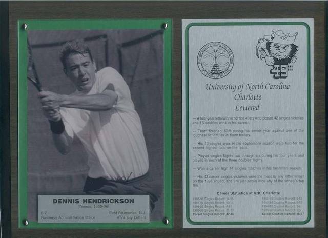 UNC Charlotte letterman plaque. Dennis Hendrickson, Tennis, 1992-96. 42 career singles wins, four varsity letters.